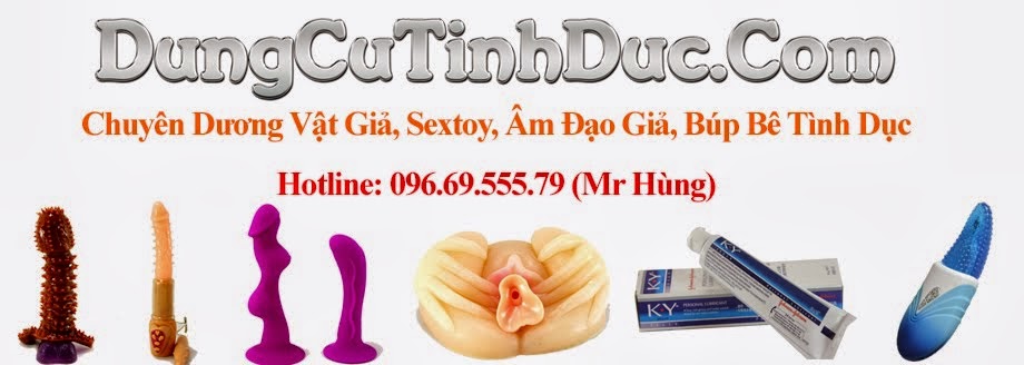 Dungcutinhduc.com là website chuyên âm đạo, dương vật giả, sextoy, bao cao su... chất lượng uy tín