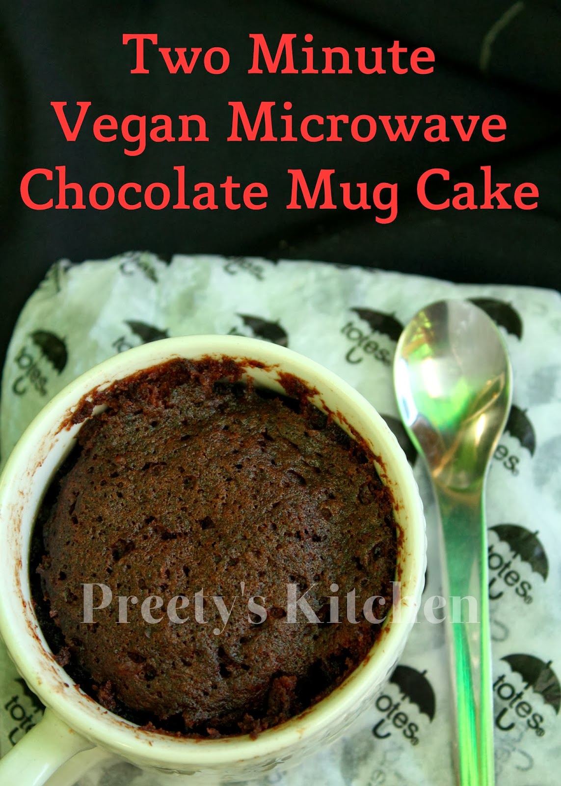 Preety's Kitchen Two Minute Vegan Microwave Chocolate Mug Cake