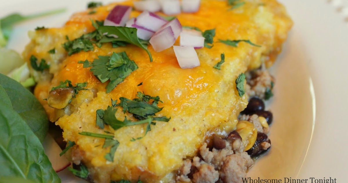Wholesome Dinner Tonight Tamale Pie with Turkey, Black Beans and Corn