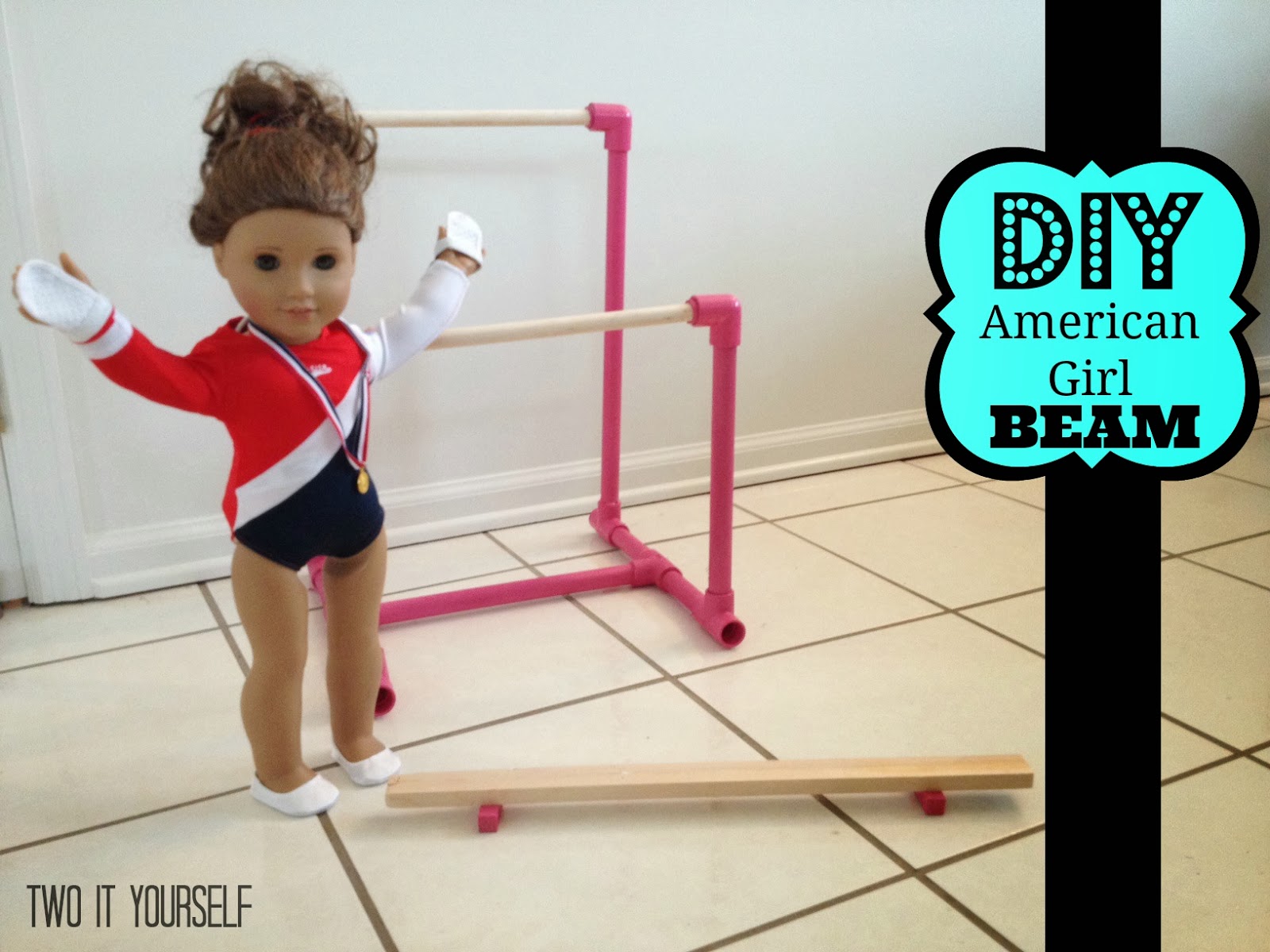 Two It Yourself: DIY American Girl Balance Beam (Gymnastics Set