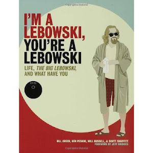 OK I'M A LEBOWSKI YOU'RE A LEBOWSKI