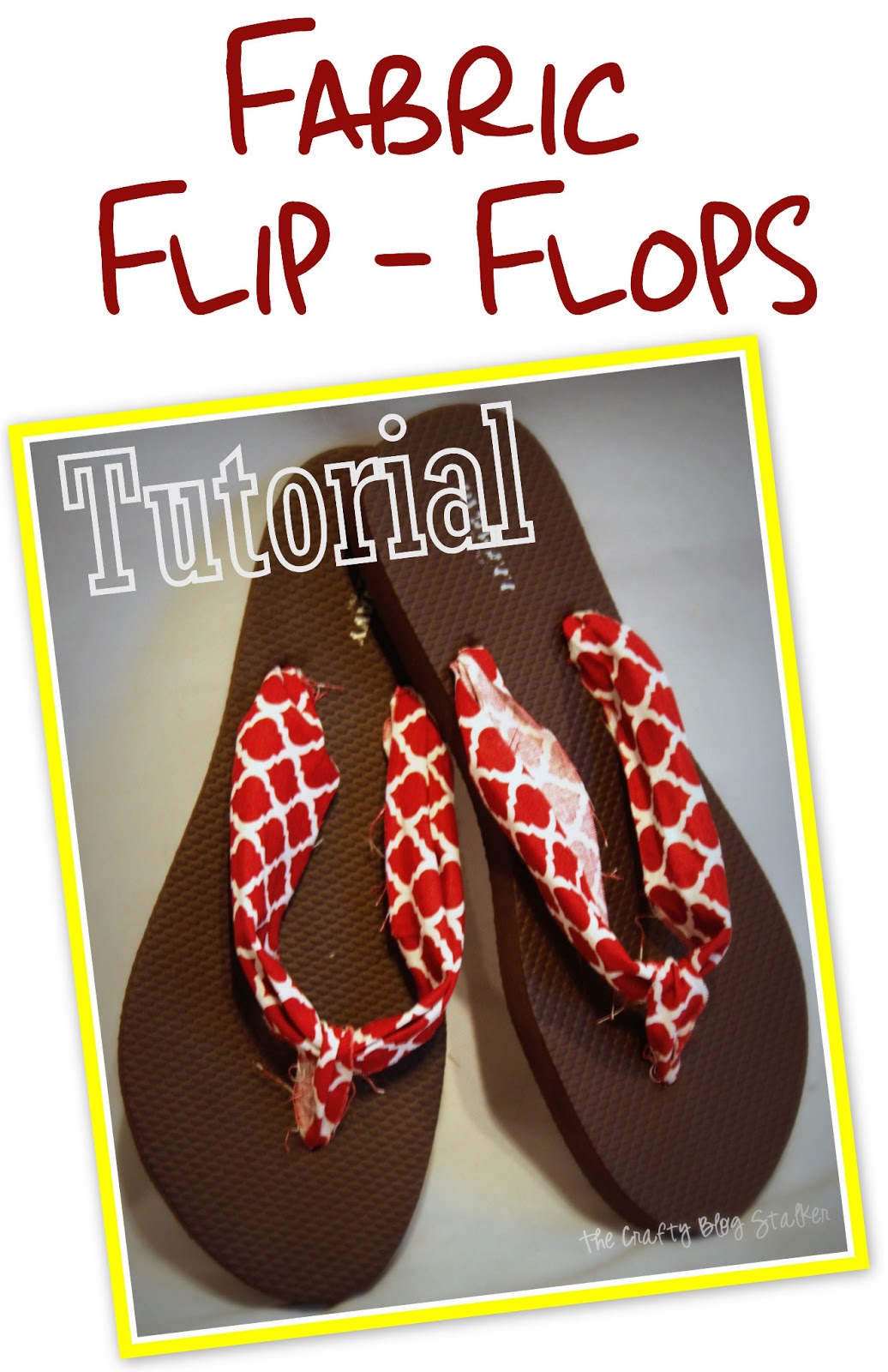 Tutorial for Fabric Flip Flops - The Crafty Blog Stalker