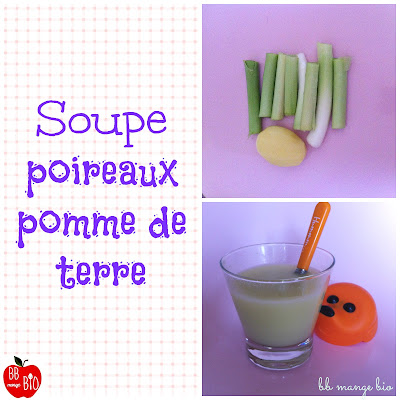 Soupe poireaux pomme de terre Soupe poireaux pomme de terre à partir de 1 an soupe velouté o u bouillon pour les bébés recettes hiver BB mange bio bébé mange bio