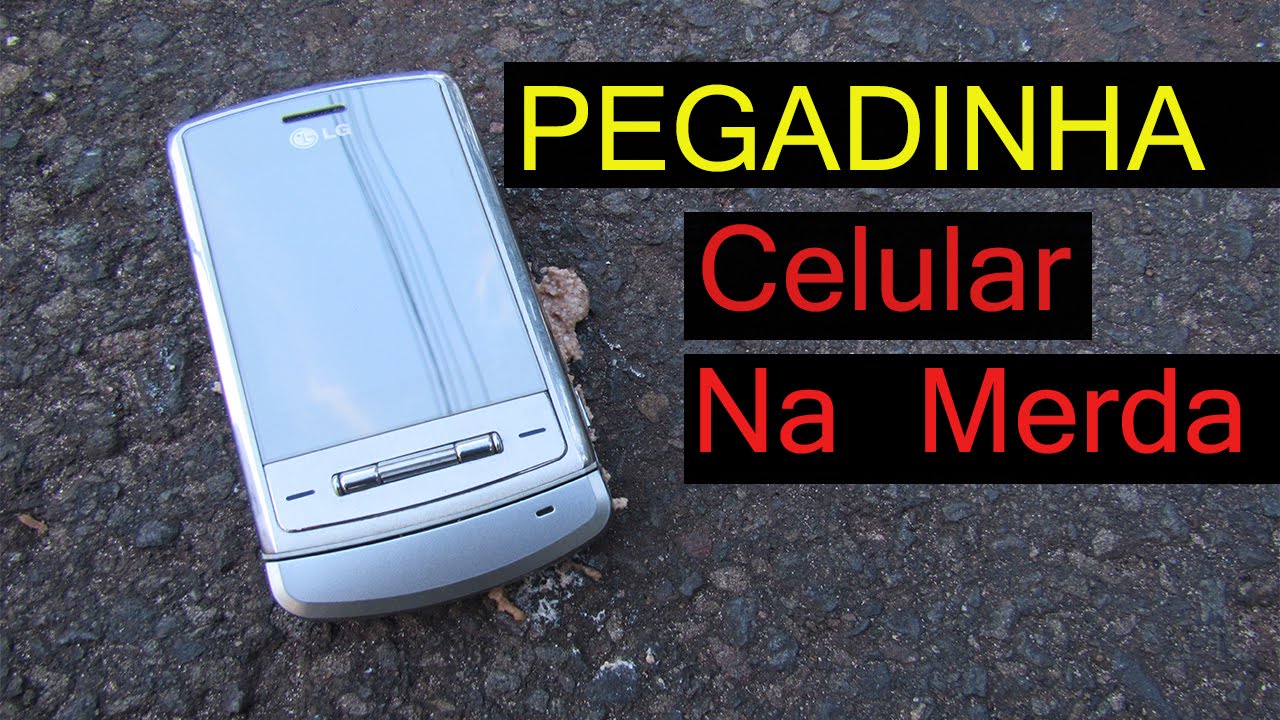 PEGADINHA CELULAR NA MERDA