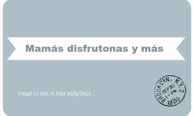 Mamás disfrutonas y más