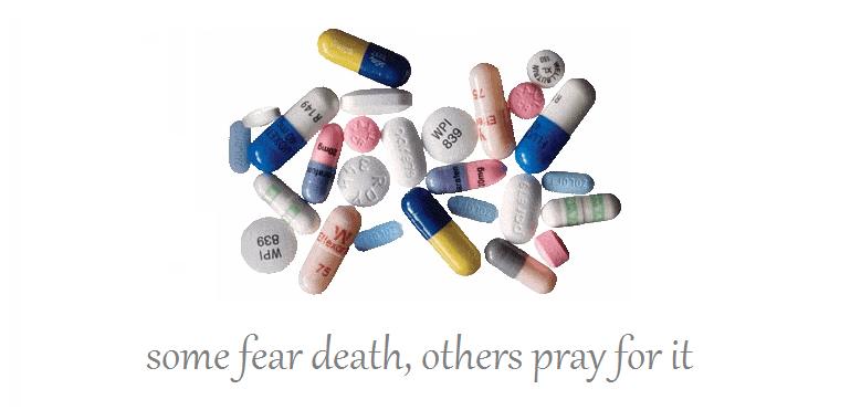 some fear death, others pray for it
