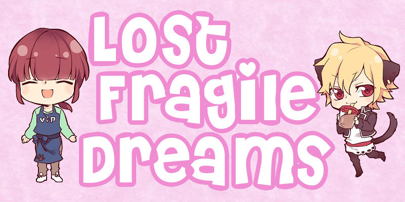 <center>Lost Fragile Dreams</center>
