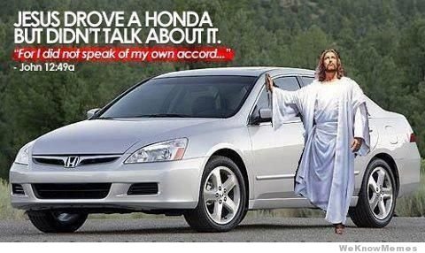 Image result for jesus drove a honda but he didn't talk about it