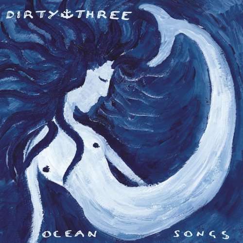 Dirty+Three_Ocean+Songs.jpg