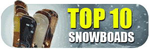 Top Ten 10 snowboards