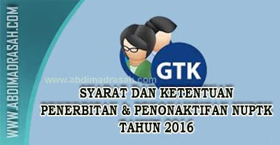 Syarat Dan Ketentuan Penerbitan dan Penonaktifan NUPTK Tahun 2016