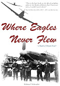 Where Eagles Never Flew: A Battle of Britain Novel
