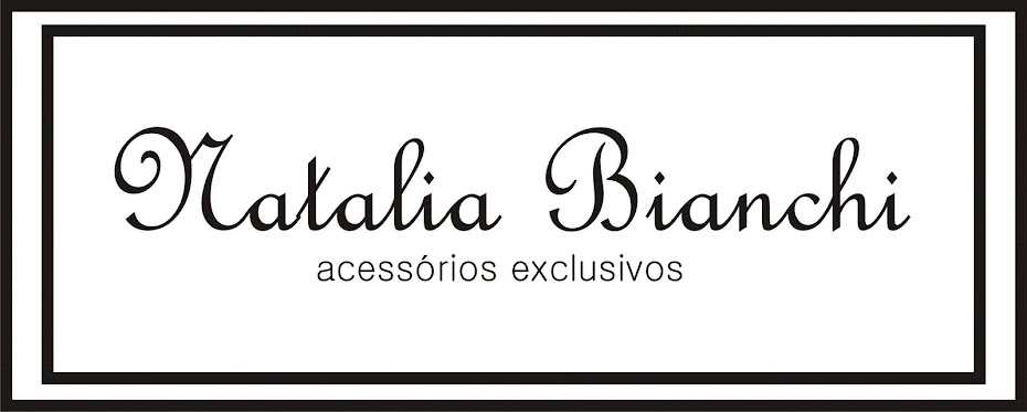 Natalia Bianchi - Acessórios Exclusivos
