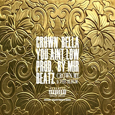 Crown Bella - "You Aint Low" / www.hiphopondeck.com