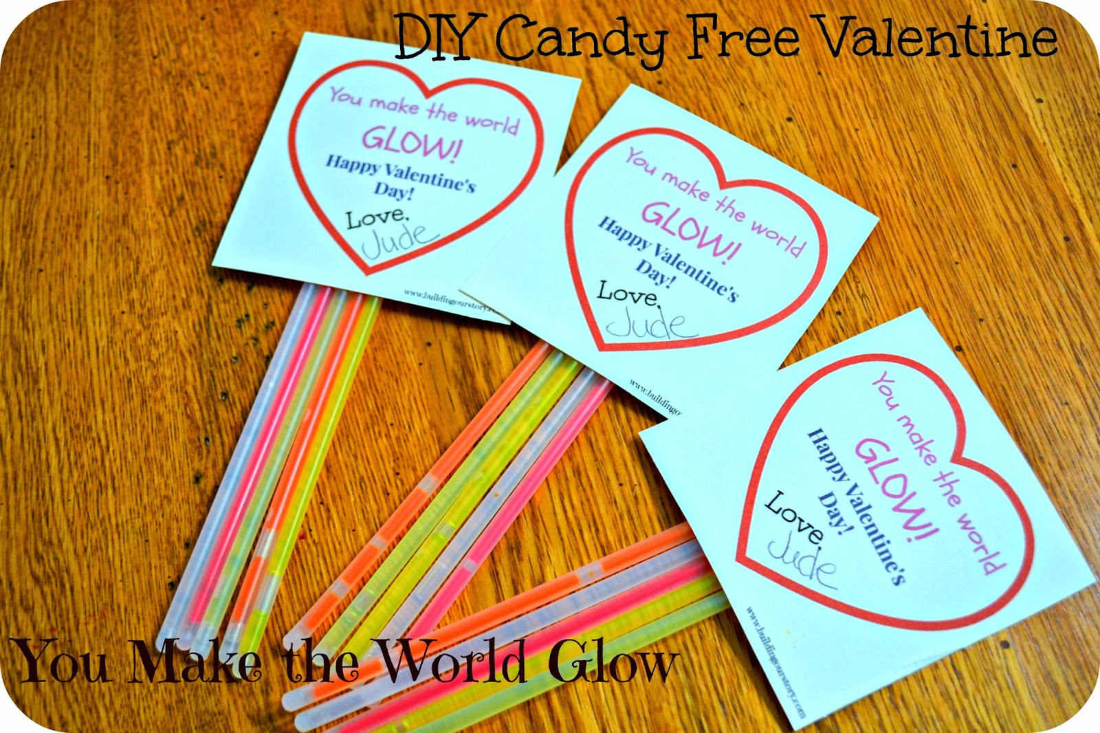 Candy Free Valentine You Make The World Glow Building Our Story
