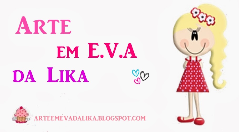 Arte em E.V.A da lika -----Arte em E.V.A da lika -----Arte em E.V.A da lika -----Arte em E.V.A da l