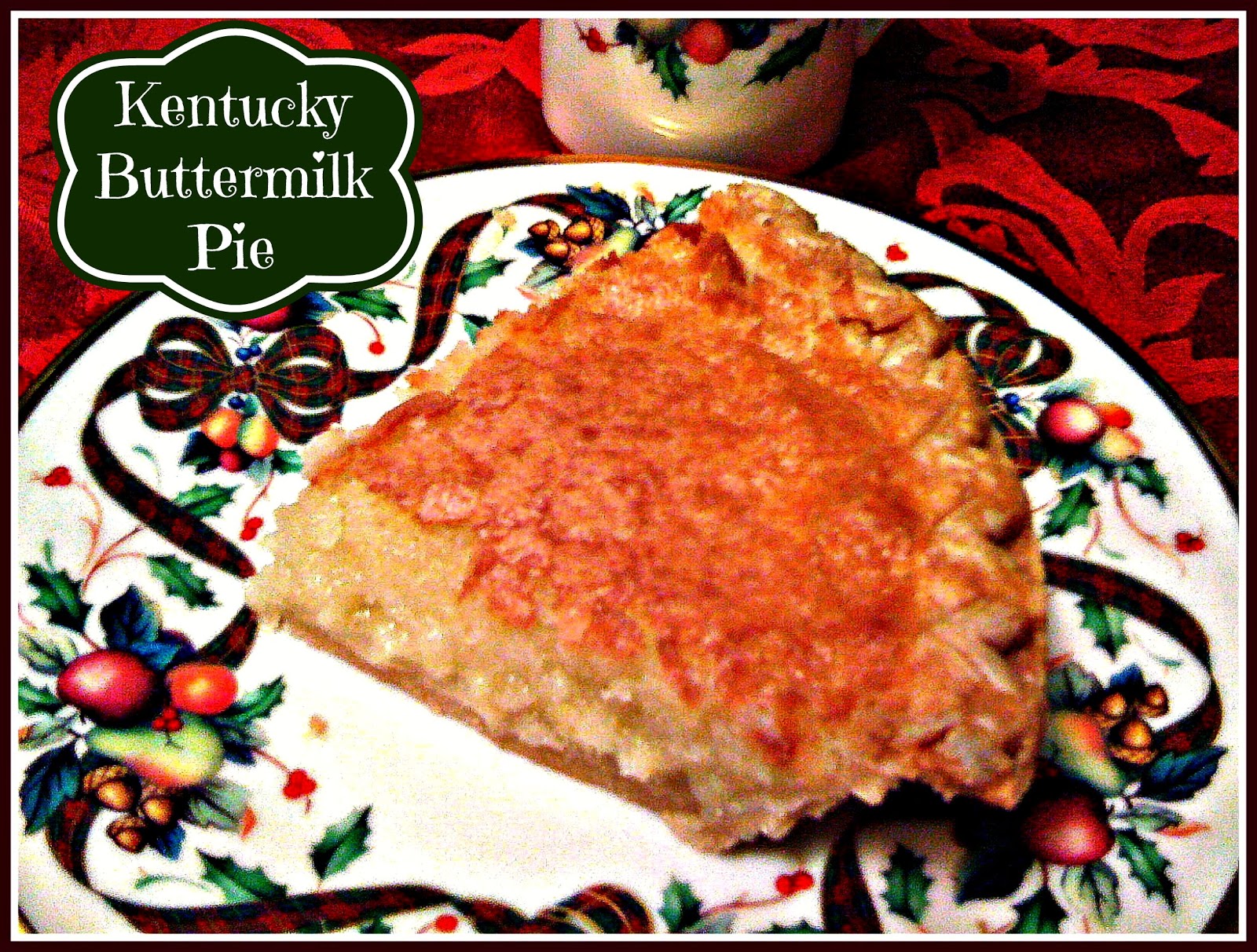 Sweet Tea and Cornbread Kentucky Buttermilk Pie!