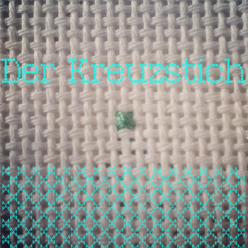 Sticheleien — // Der Kreuzstich