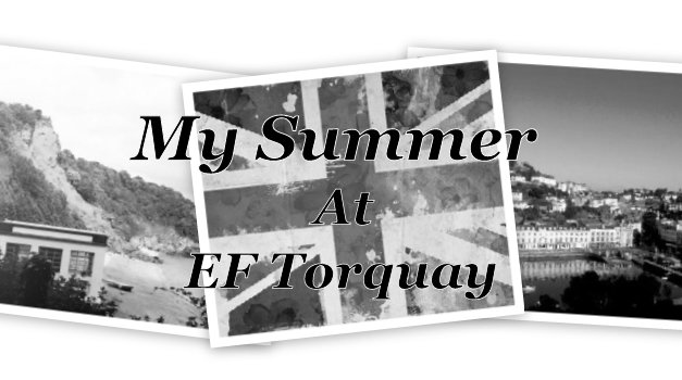 My Summer At EF Torquay