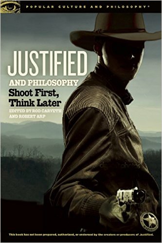 Justified and Philosophy: Shoot First, Think Later