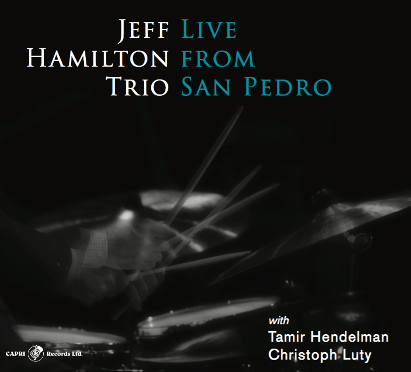 JEFF HAMILTON:  LIVE FROM SAN PEDRO