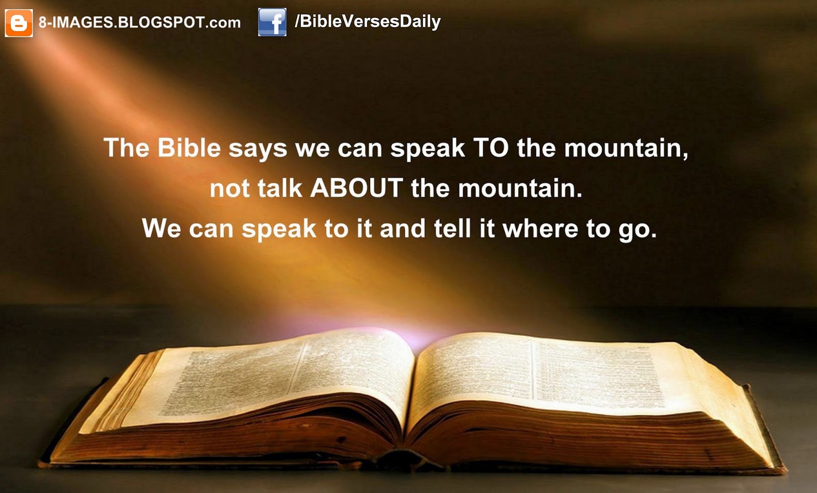 THE BIBLE SAYS WE CAN SPEAK TO THE MOUNTAIN, NOT TALK ABOUT THE