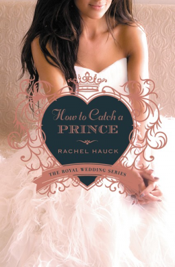 How to Catch a Prince {Rachel Hauck} | #bookbloggers #bookreview #royalwedding #howtocatchaprince