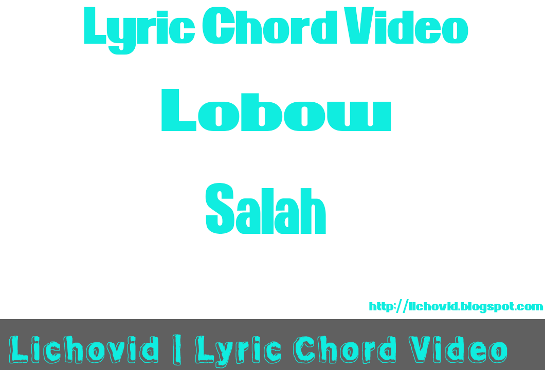 Lirik Dan Chord Lobow Salah Lichovid