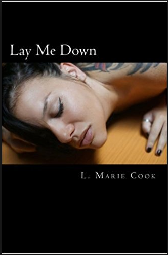 Lay Me Down by L. Marie Cook