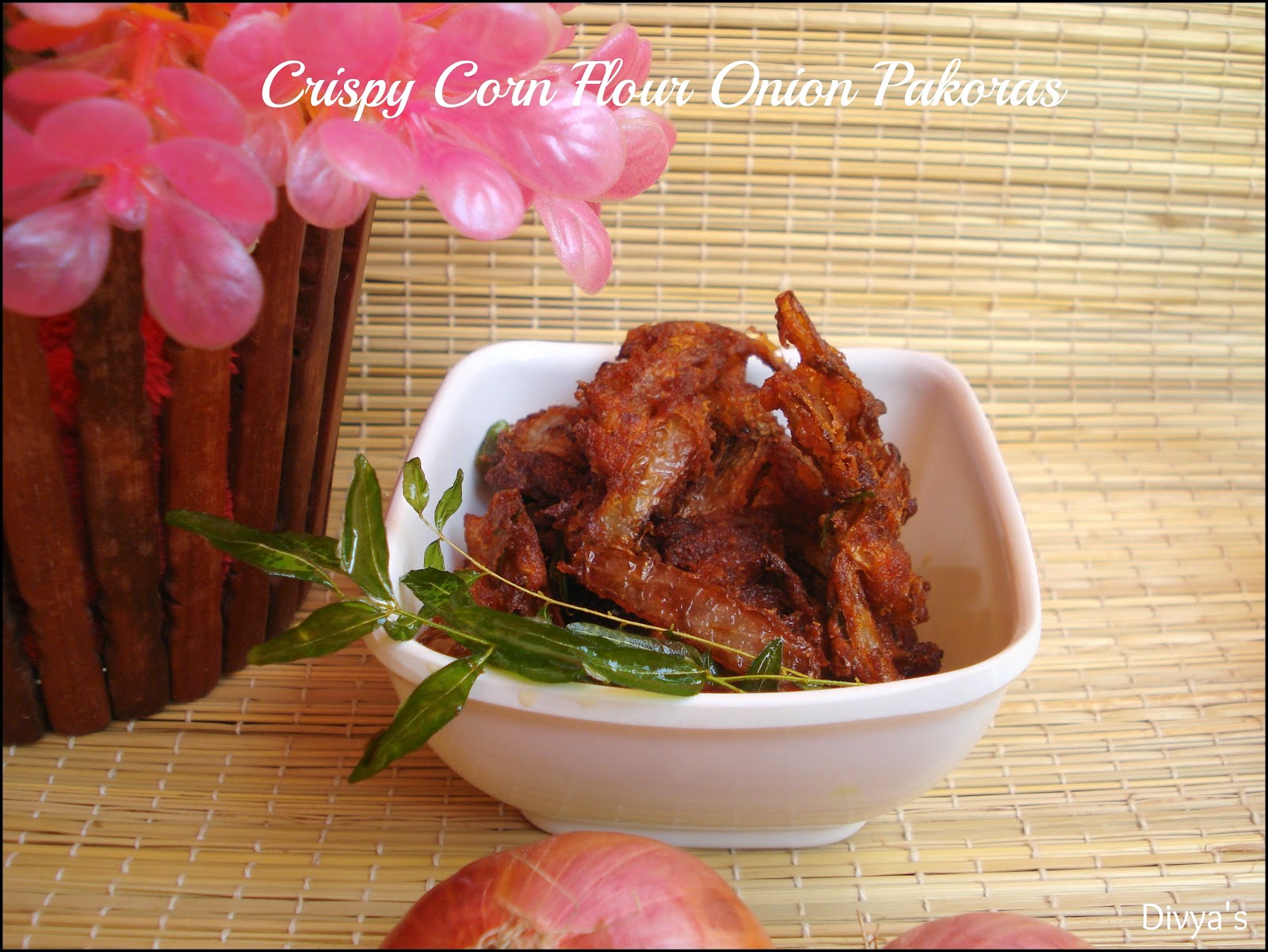 Crispy Corn Flour Onion Pakoras You Too Can Cook