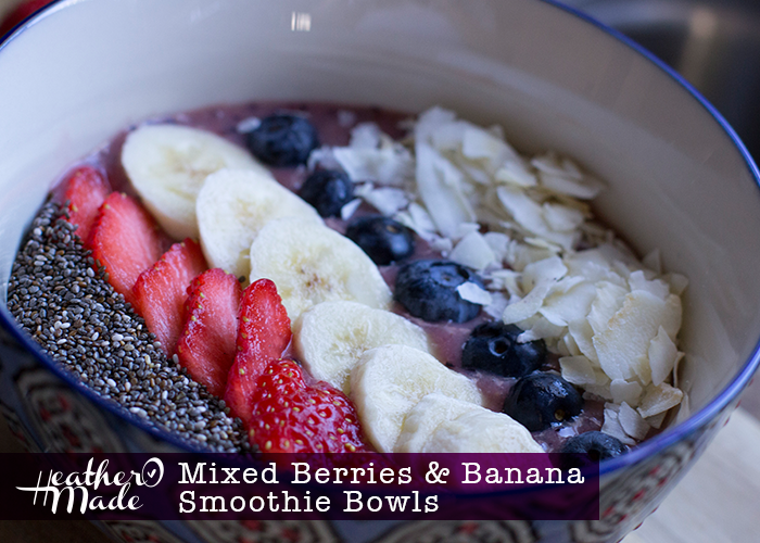 Heather O Made Mixed Berries & Banana Smoothie Bowls