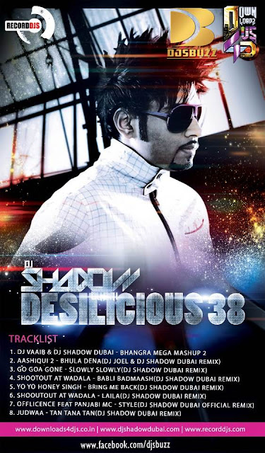 DESILICIOUS 38 BY DJ SHADOW DUBAI