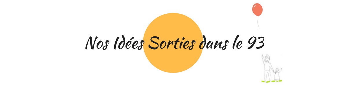 Nos Idées Sorties dans le 93