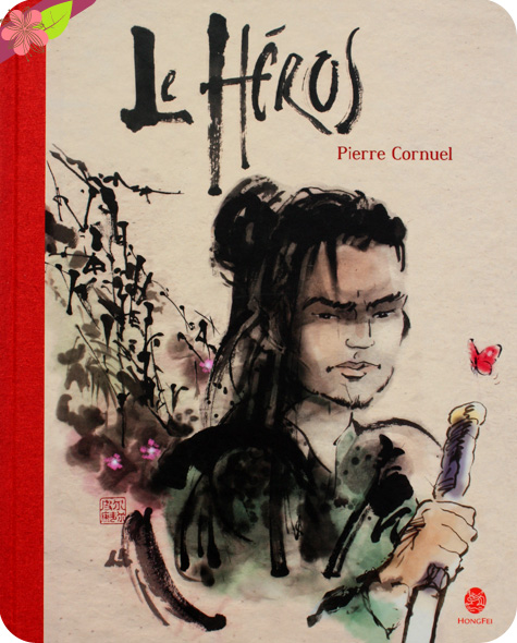 Le Héros de Pierre Cornuel - éditions HongFei Cultures