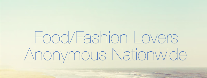 Food/Fashion Lovers Anonymous Nationwide