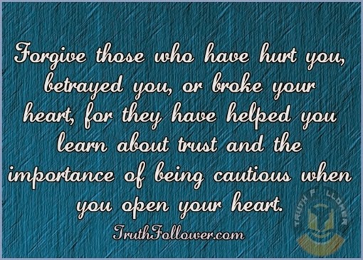 Forgive those who have hurt you