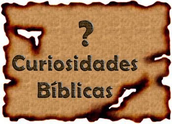 CURIOSIDADES BIBLICAS