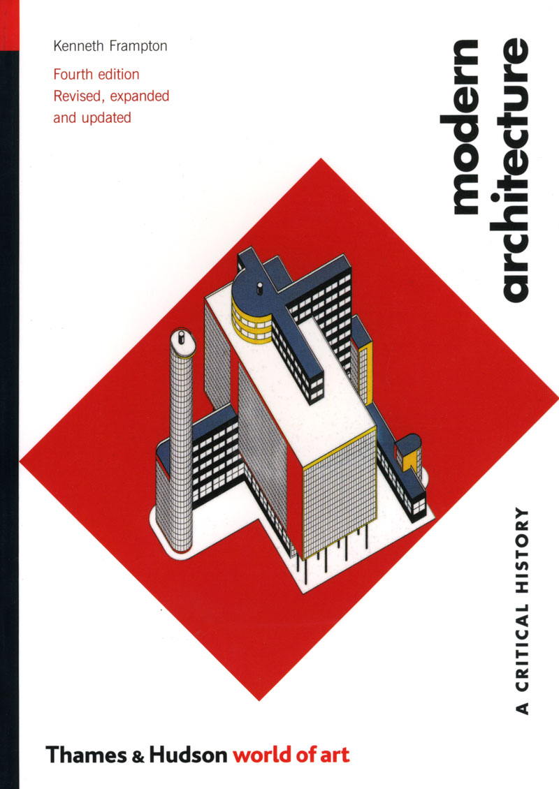 Modern Architecture Kenneth Frampton architecture for the 21st century Modern Architecture Kenneth Frampton architecture for the 21st century