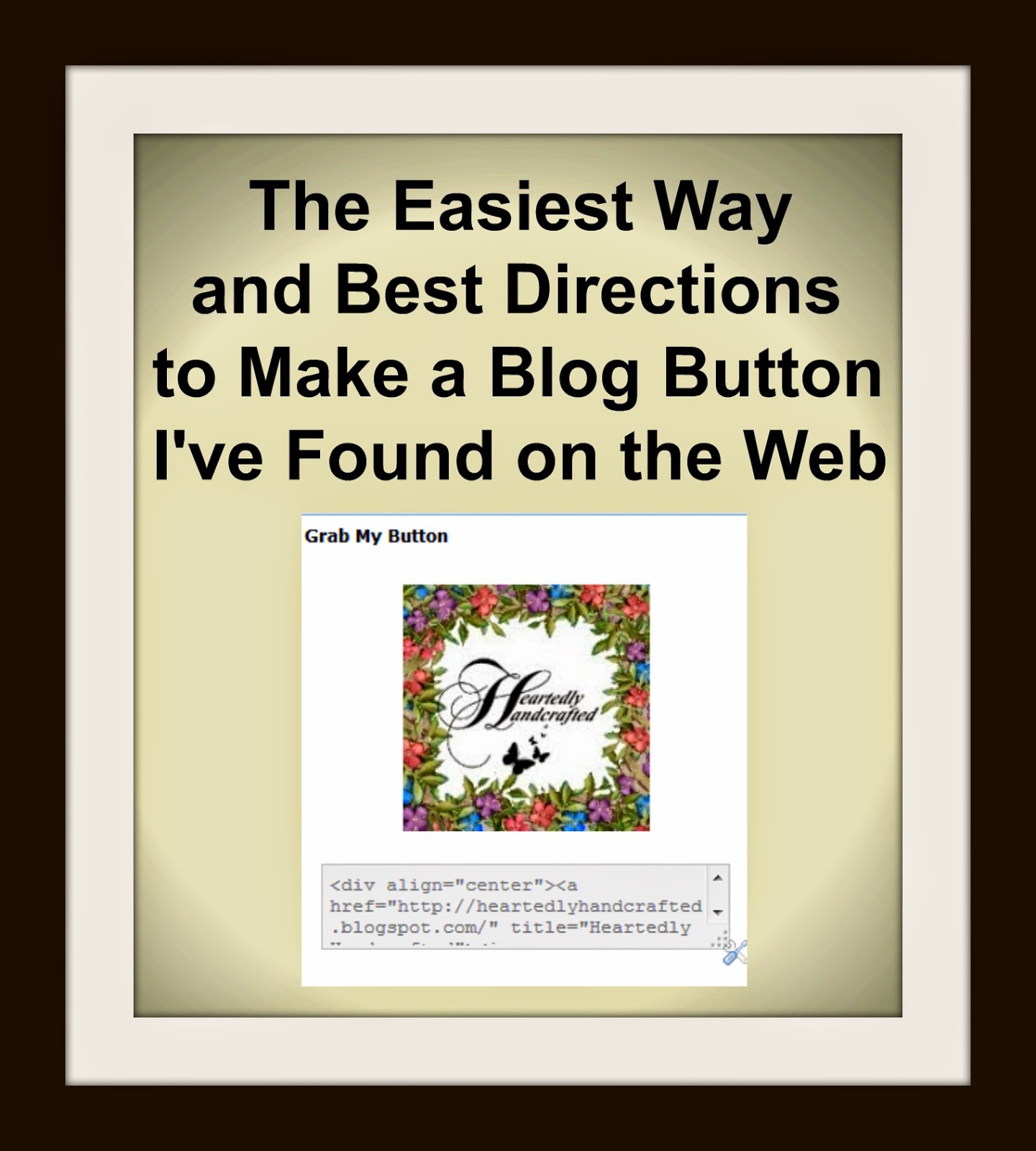The Easiest Way and Best Directions to Make a Blog Button I've Found on the Web