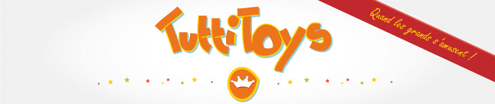 TUTTITOYS Quand les grands s'amusent !