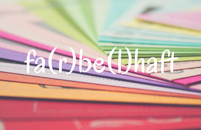 fabelhaft oder farbehaft?