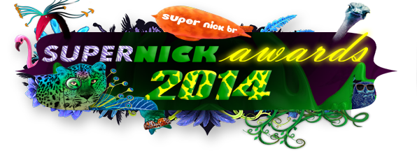 Super Nick™ Awards 2014 - 1ª Edição