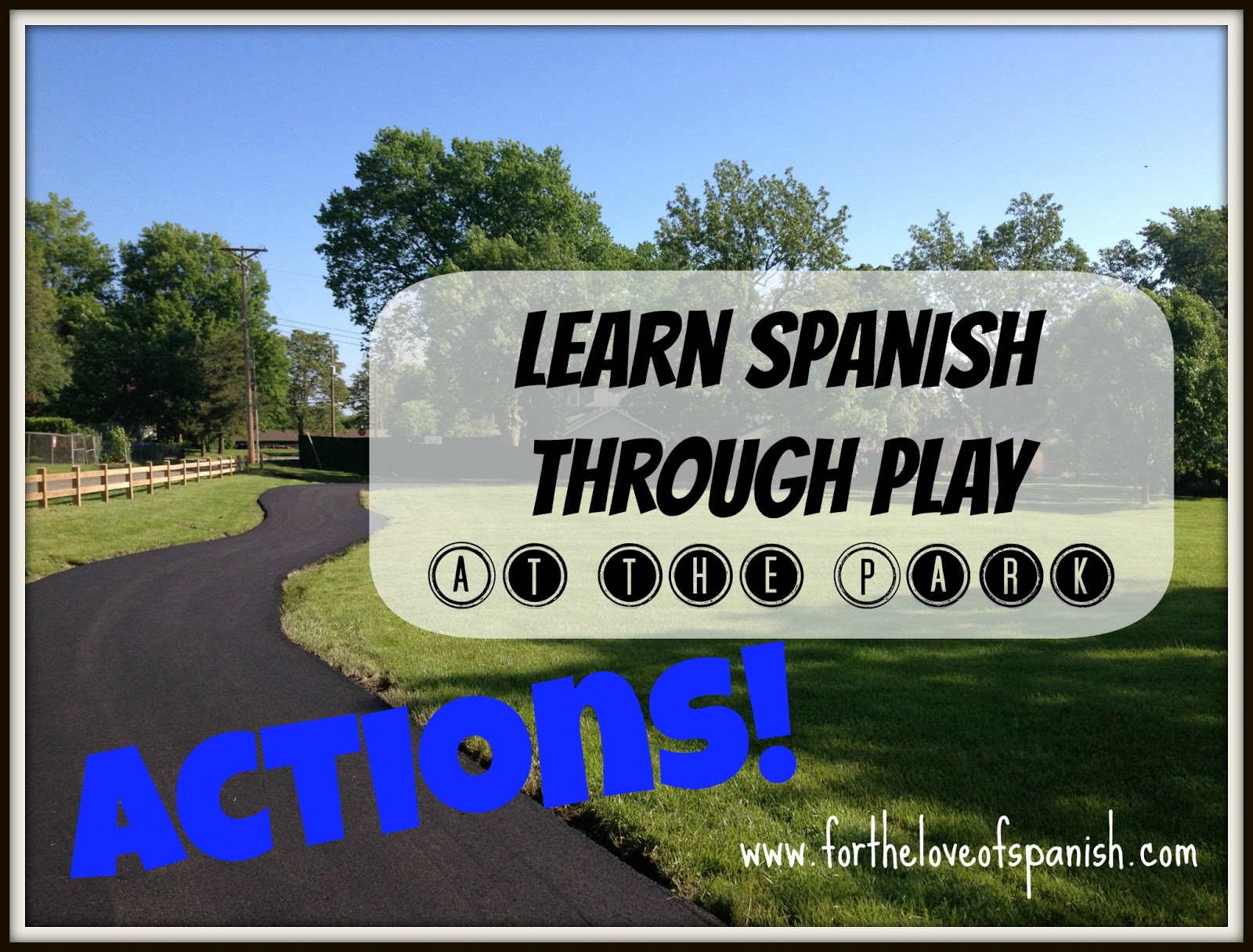 Learn Spanish through Play AT THE PARK // Actions (Verbs) For the
