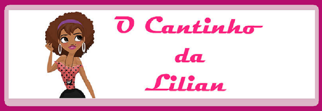 O cantinho da Lilian