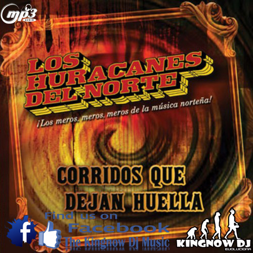 Los Huracanes Del Norte - Corridos Que Dejan Huella (2011) Los+Huracanes+del+Norte+-+Corridos+que+Dejan+Huella+(2011)