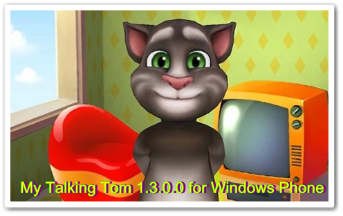 Download My Talking Tom 1.3.0.0 for Windows Phone (Latest Version)