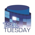 T-SQL Tuesday #49