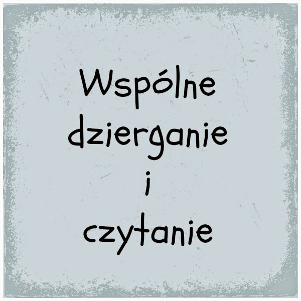 Wspólne dzierganie i czytanie z Maknetą:)