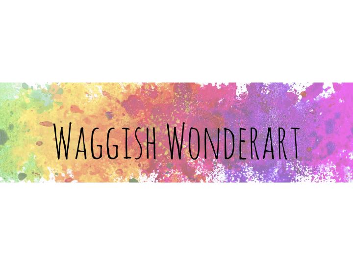 Waggish WonderArt!