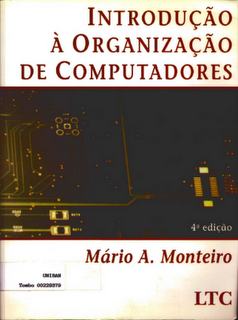 Introdução a Organização de Computadores - Mário A. Monteiro - 4ª Edição Introdu%C3%A7%C3%A3o+a+organiza%C3%A7%C3%A3o+de+Computadores